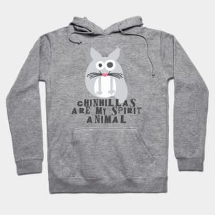 Chinchillas are my spirit animal Hoodie